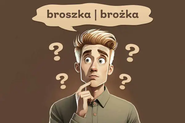 Zastanawiam się, czy to broszka, czy brożka. Wokół głowy mężczyzny unoszą się znaki zapytania.